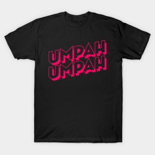 Umpah Umpah T-Shirt
